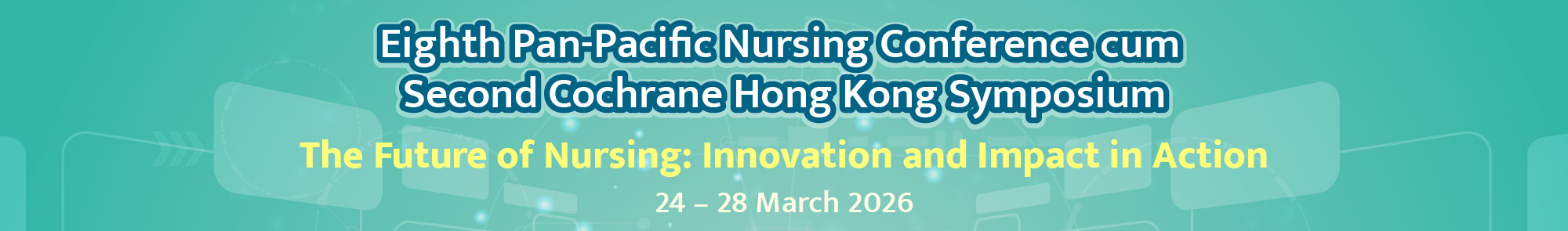 Eighth Pan-Pacific Nursing Conference cum Second Cochrane Hong Kong Symposium